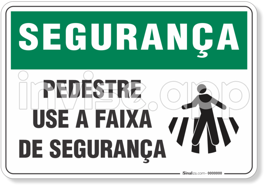 Placa Seguranca Pedestre Use A Faixa De Seguranca Isinaliza - Faixa De Segurança