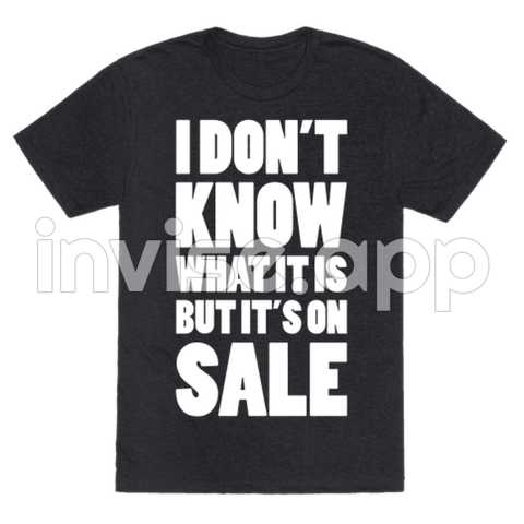 B"I Dont Know What It Is But Its On Sale T Shirts Lookhuman Black " - Rebecca Black Merch